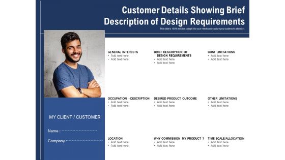 Customer Details Showing Brief Description Of Design Requirements Ppt PowerPoint Presentation Summary File Formats PDF
