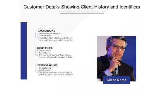 Customer Details Showing Client History And Identifiers Ppt PowerPoint Presentation Icon Show PDF