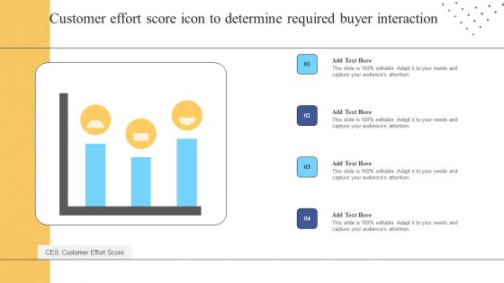 Customer Effort Score Icon To Determine Required Buyer Interaction Ppt Visual Aids Professional PDF