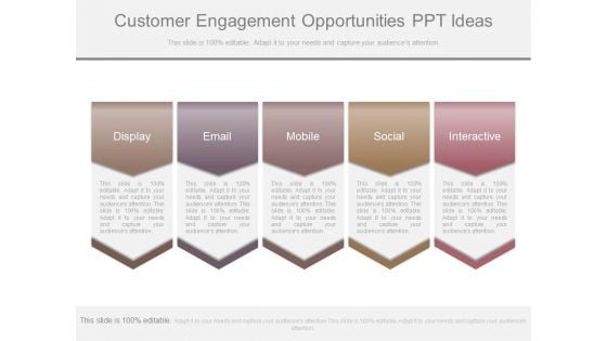 Customer Engagement Opportunities Ppt Ideas Customer Engagement Opportunities Ppt Ideas
