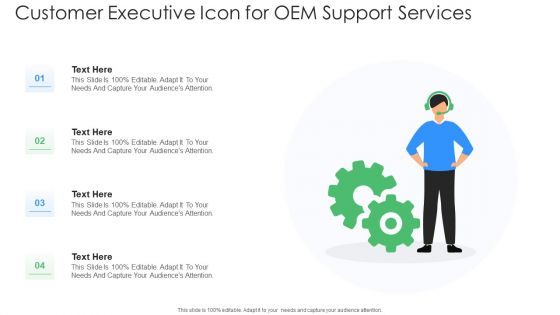 Customer Executive Icon For OEM Support Services Ppt PowerPoint Presentation File Graphic Images PDF