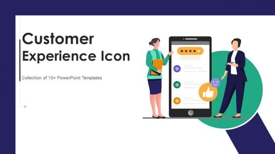 Customer Experience Icon Ppt PowerPoint Presentation Complete With Slides
