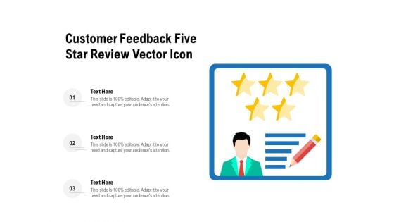 Customer Feedback Five Star Review Vector Icon Ppt PowerPoint Presentation Show Grid PDF