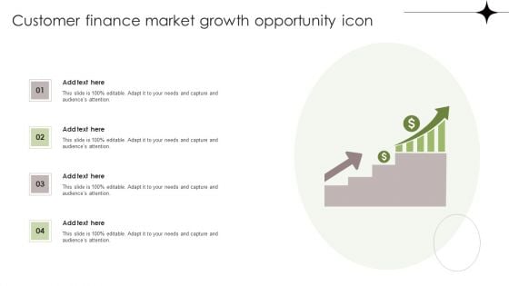 Customer Finance Market Growth Opportunity Icon Pictures PDF