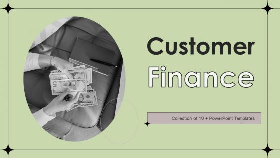 Customer Finance Ppt PowerPoint Presentation Complete Deck With Slides