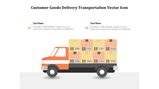 Customer Goods Delivery Transportation Vector Icon Ppt PowerPoint Presentation File Images PDF