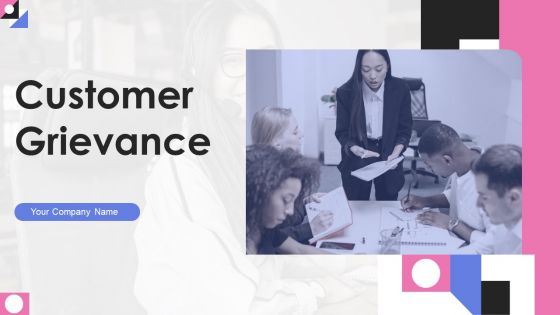 Customer Grievance Ppt PowerPoint Presentation Complete With Slides