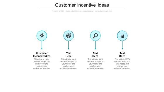Customer Incentive Ideas Ppt PowerPoint Presentation Infographics Rules Cpb