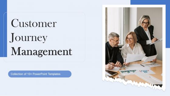 Customer Journey Management Ppt PowerPoint Presentation Complete Deck With Slides