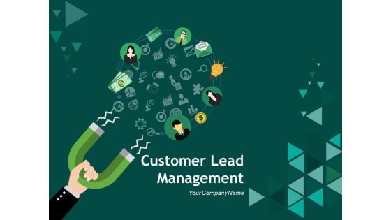 Customer Lead Management Ppt PowerPoint Presentation Complete Deck With Slides