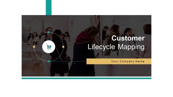 Customer Lifecycle Mapping Purchase Reach Ppt PowerPoint Presentation Complete Deck