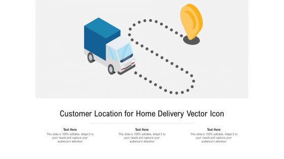 Customer Location For Home Delivery Vector Icon Ppt PowerPoint Presentation Gallery Icon PDF