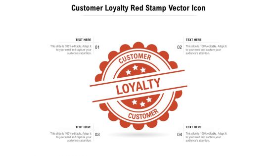 Customer Loyalty Red Stamp Vector Icon Ppt PowerPoint Presentation File Background Designs PDF