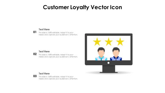 Customer Loyalty Vector Icon Ppt PowerPoint Presentation Portfolio Graphics Pictures PDF