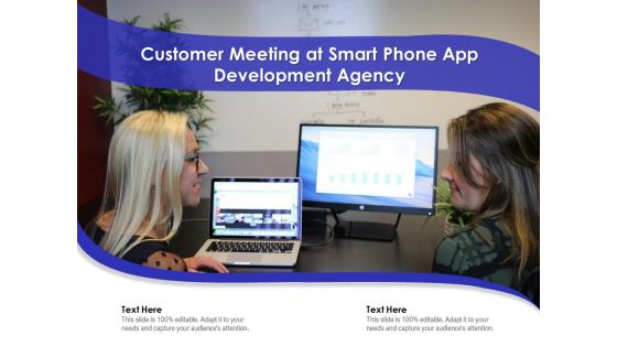 Customer Meeting At Smart Phone App Development Agency Ppt PowerPoint Presentation Gallery Structure PDF