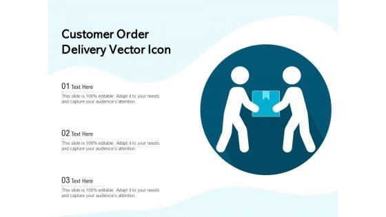 Customer Order Delivery Vector Icon Ppt PowerPoint Presentation Icon Styles PDF