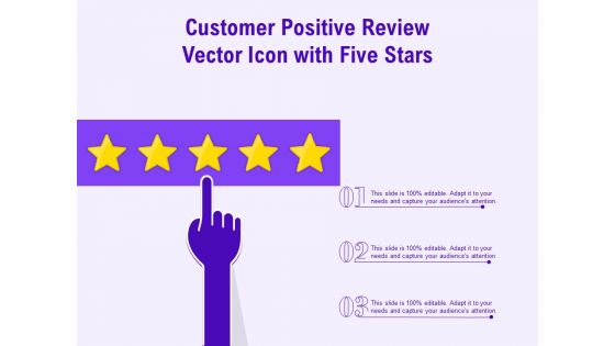 Customer Positive Review Vector Icon With Five Stars Ppt PowerPoint Presentation Summary Templates
