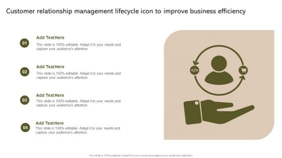 Customer Relationship Management Lifecycle Icon To Improve Business Efficiency Diagrams PDF