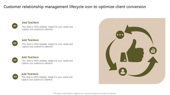 Customer Relationship Management Lifecycle Icon To Optimize Client Conversion Slides PDF Customer Relationship Management Lifecycle Icon To Optimize Client Conversion Slides PDF