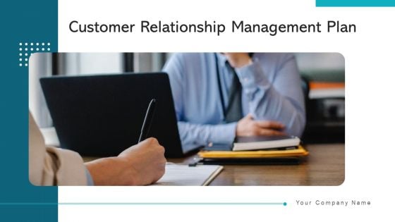 Customer Relationship Management Plan Goals Ppt PowerPoint Presentation Complete Deck With Slides