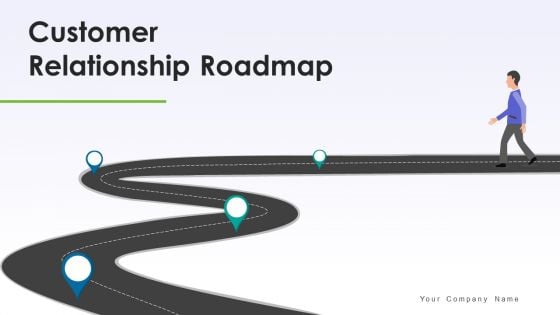 Customer Relationship Roadmap Analyse Finance Ppt PowerPoint Presentation Complete Deck With Slides