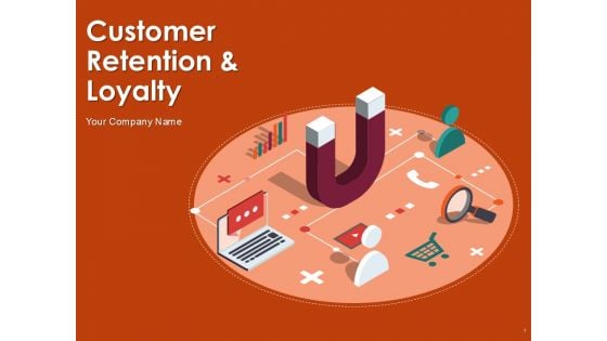 Customer Retention And Loyalty Ppt PowerPoint Presentation Complete Deck With Slides