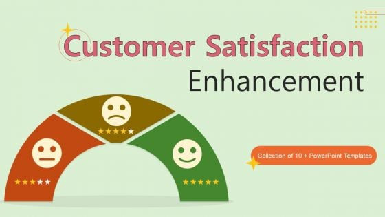 Customer Satisfaction Enhancement Ppt PowerPoint Presentation Complete Deck With Slides