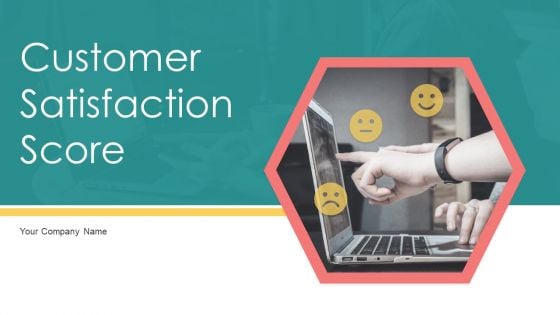 Customer Satisfaction Score Ppt PowerPoint Presentation Complete With Slides