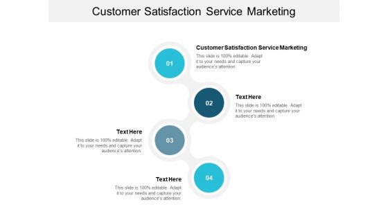 Customer Satisfaction Service Marketing Ppt PowerPoint Presentation Infographics Slides Cpb