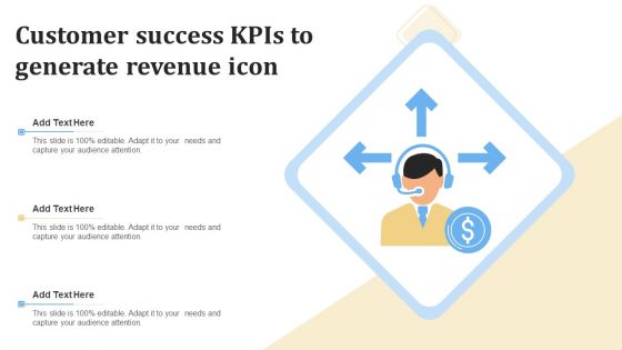 Customer Success KPIS To Generate Revenue Icon Ppt PowerPoint Presentation Styles Slideshow PDF