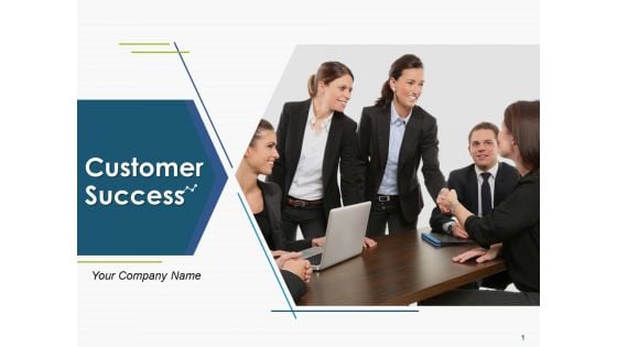 Customer Success Ppt PowerPoint Presentation Complete Deck With Slides