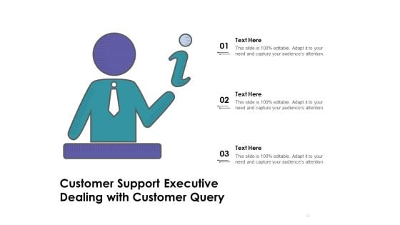 Customer Support Executive Dealing With Customer Query Ppt PowerPoint Presentation Ideas Visual Aids PDF