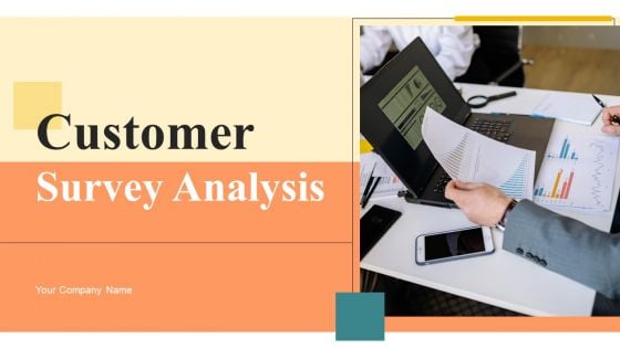 Customer Survey Analysis Ppt PowerPoint Presentation Complete Deck With Slides