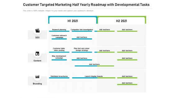 Customer Targeted Marketing Half Yearly Roadmap With Developmental Tasks Demonstration