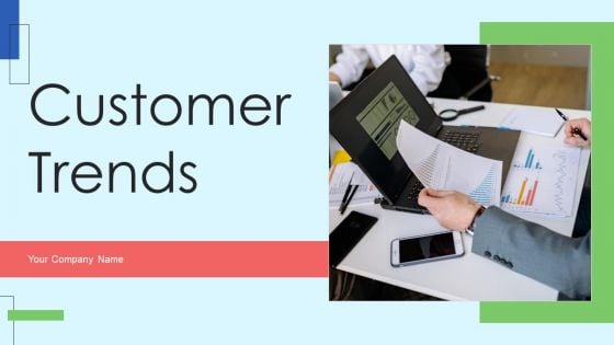 Customer Trends Ppt PowerPoint Presentation Complete Deck With Slides