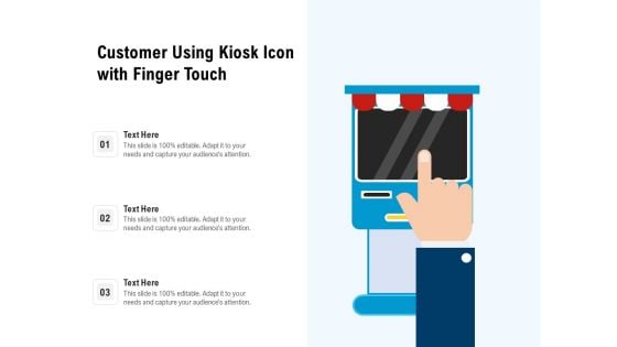 Customer Using Kiosk Icon With Finger Touch Ppt PowerPoint Presentation File Design Templates PDF