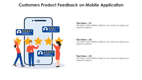 Customers Product Feedback On Mobile Application Ppt PowerPoint Presentation Gallery Graphics PDF