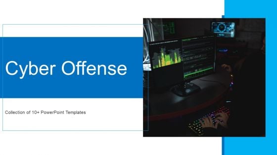 Cyber Offense Ppt PowerPoint Presentation Complete With Slides