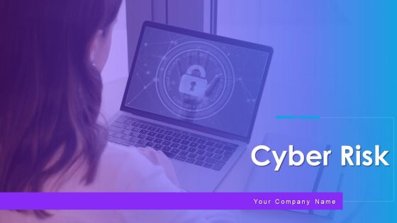 Cyber Risk Ppt PowerPoint Presentation Complete Deck With Slides