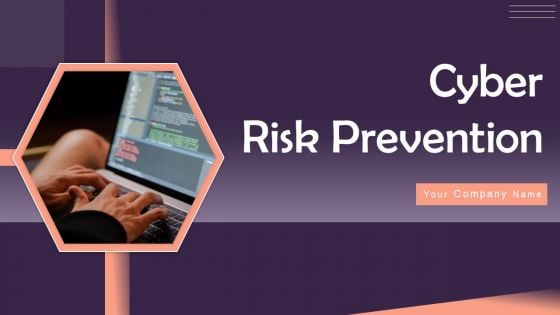 Cyber Risk Prevention Ppt PowerPoint Presentation Complete Deck With Slides