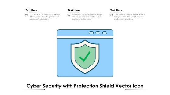 Cyber Security With Protection Shield Vector Icon Ppt PowerPoint Presentation File Visual Aids PDF