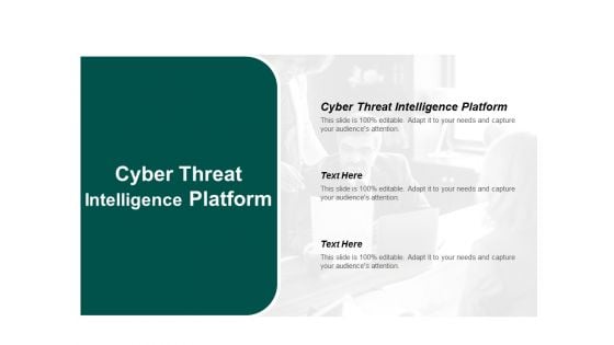 Cyber Threat Intelligence Platform Ppt PowerPoint Presentation Model Example Cpb