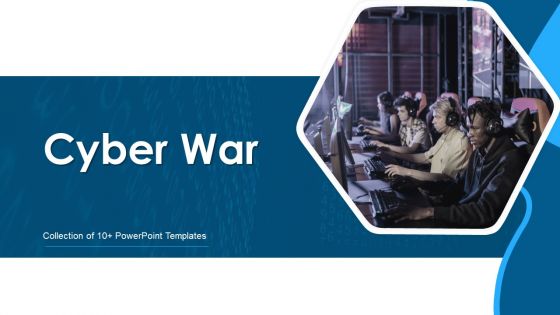 Cyber War Ppt PowerPoint Presentation Complete Deck With Slides