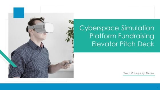 Cyberspace Simulation Platform Fundraising Elevator Pitch Deck Ppt PowerPoint Presentation Complete Deck With Slides