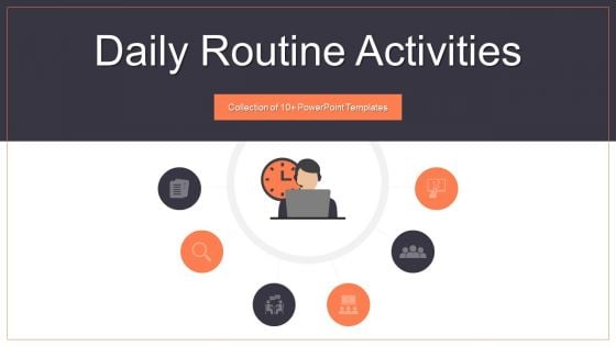 Daily Routine Activities Ppt PowerPoint Presentation Complete With Slides