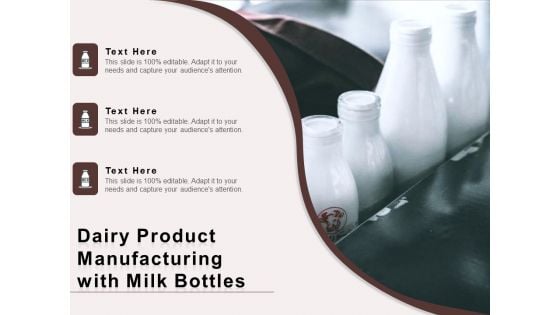 Dairy Product Manufacturing With Milk Bottles Ppt PowerPoint Presentation Model Slides PDF