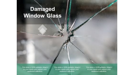 Damaged Window Glass Ppt PowerPoint Presentation Pictures Designs Download