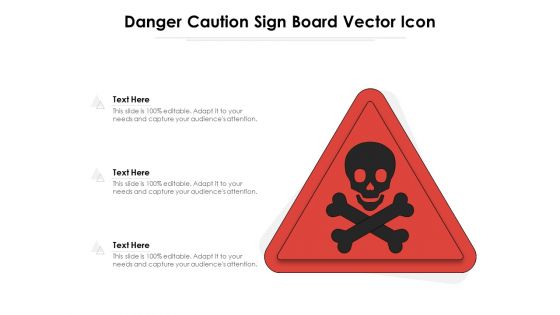 Danger Caution Sign Board Vector Icon Ppt PowerPoint Presentation Gallery Pictures PDF
