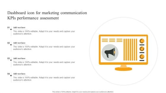 Dashboard Icon For Marketing Communication Kpis Performance Assessment Summary PDF