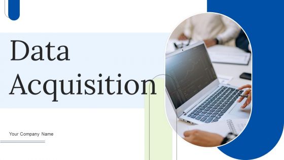 Data Acquisition Ppt PowerPoint Presentation Complete Deck With Slides Data Acquisition Ppt PowerPoint Presentation Complete Deck With Slides